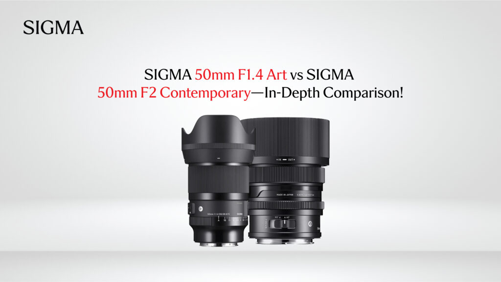 SIGMA 50mm F1.4 Art vs. SIGMA 50mm F2 Contemporary—In-Depth Comparison!