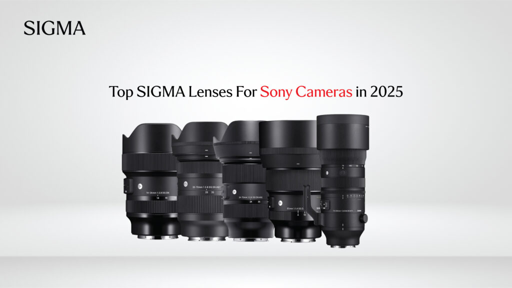 Top SIGMA Lenses For Sony Cameras in 2025