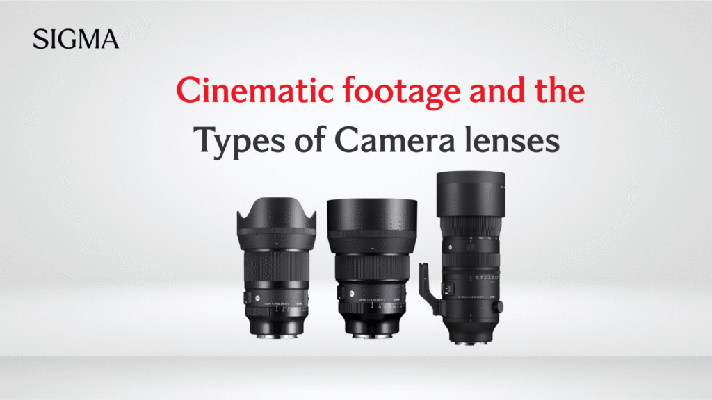 Cinematic-footage-and-the-Types-of-Camera-lenses.