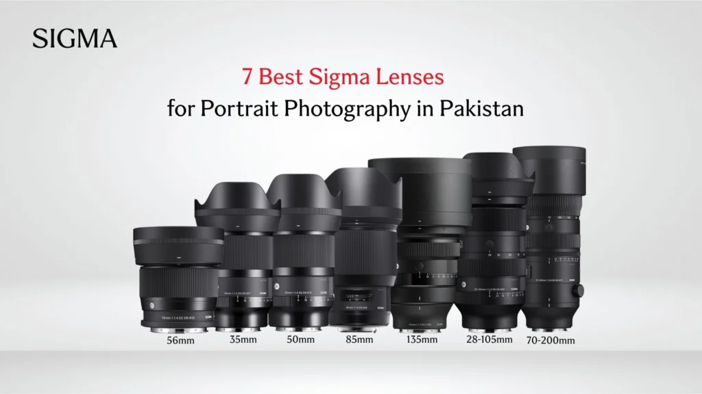 7 Best Sigma Lenses for Portrait Photography in Pakistan